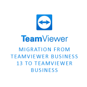 Migration From TeamViewer Business 13 to TeamViewer Business Subscription